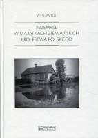 Przemysł w majątkach ziemiańskich Królestwa Polskiego w latach 1879-1913