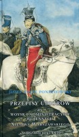 Przepisy ubiorów dla woysk i administracyow wojennych Xięstwa Warszawskiego w Warszawie roku 1810