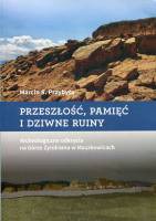 Przeszłość, pamięć i dziwne ruiny