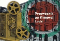 Przewodnik po filmowej Łodzi