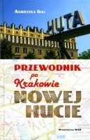 Przewodnik po Krakowie Nowej Hucie