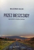 Przez Bieszczady Opowieści z końca świata