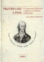 Przybylski i inni. O znaczeniu Krakowa i regionu w kulturze oświecenia