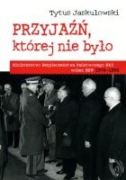 Przyjaźń, której nie było