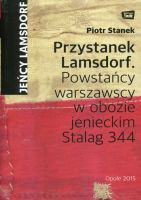 Przystanek Lamsdorf. Powstańcy warszawscy w obozie jenieckim Stalag 344