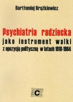 Psychiatria radziecka jako instrument walki z opozycją polityczną w latach 1918-1984