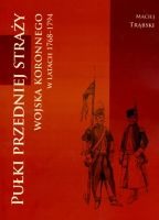 Pułki przedniej straży wojska koronnego w latach 1768-1794