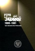 PZPR a Solidarność 1980-1981 Tajne dokumenty Biura Politycznego