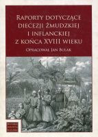Raporty dotyczące diecezji żmudzkiej i inflanckiej z końca XVIII wieku