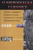 Raporty i komunikaty Naczelnych Władz Wojskowych o sytuacji wewnętrznej Polski 1919-1920