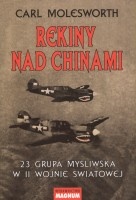 Rekiny nad Chinami. 23 Grupa Myśliwska w II wojnie światowej