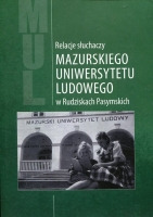 Relacje słuchaczy Mazurskiego Uniwersytetu Ludowego w Rudziskach Pasymskich