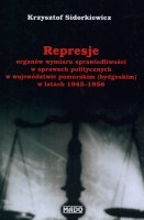 Represje organów wymiaru sprawiedliwości w sprawach politycznych w województwie pomorskim (bydgoskim) w latach 1945-1956