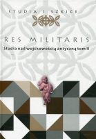 Res Militaris. Studia nad wojskowością antyczną t. 2