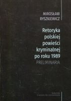 Retoryka polskiej powieści kryminalnej po roku 1989 Preliminaria