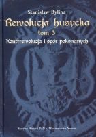 Rewolucja husycka tom 3 Kontrrewolucja i opór pokonanych