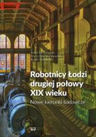 Robotnicy Łodzi drugiej połowy XIX wieku 