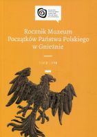 Rocznik Muzeum Początków Państwa Polskiego. Tom 2/2016