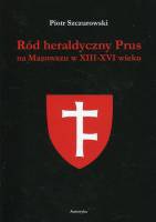 Ród heraldyczny Prus na Mazowszu w XIII-XVI wieku