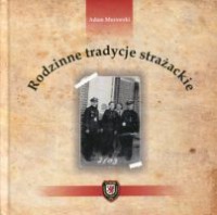 Rodzinne tradycje strażackie