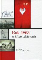 Rok 1863 w kilku odsłonach