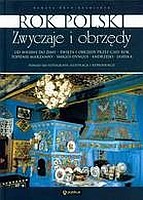 Rok polski. Zwyczaje i obrzędy