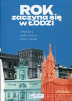 Rok zaczyna się w Łodzi - Kalendarz jubileuszowy 2023/2024