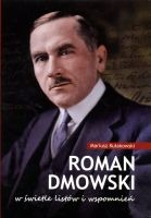 Roman Dmowski w świetle listów i wspomnień