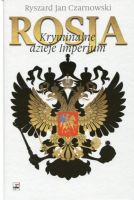 Rosja Kryminalne dzieje Imperium