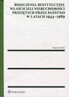 Roszczenia restytucyjne właścicieli nieruchomości przejętych przez państwo w latach 1944-1989