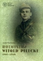 Rotmistrz Witold Pilecki 1901-1948