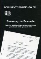 Rozmowy na Zawracie Taktyka walki z opozycją demokratyczną październik 1976 - grudzień 1979