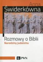 Rozmowy o Biblii. Narodziny Judaizmu