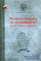 Różnymi drogami do niepodległości