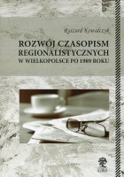 Rozwój czasopism regionalistycznych w Wielkopolsce po 1989 roku