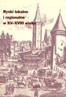 Rynki lokalne i regionalne w XV-XVIII wieku