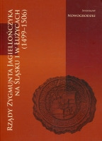 Rządy Zygmunta Jagiellończyka na Śląsku i w Łużycach (1499-1506)
