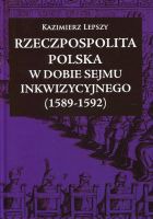 Rzeczpospolita Polska w dobie Sejmu Inkwizycyjnego (1589-1592)