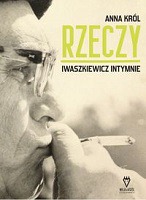 Rzeczy. Iwaszkiewicz intymnie