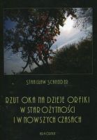 Rzut oka na dzieje orfiki w starożytności i w nowszych czasach