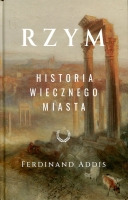 Rzym Historia Wiecznego Miasta