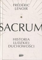 Sacrum. Historia ludzkiej duchowości