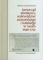 Samorząd sejmikowy województw poznańskiego i kaliskiego w latach 1696-1732