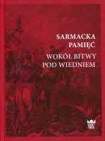 Sarmacka pamięć. Wokół bitwy pod Wiedniem