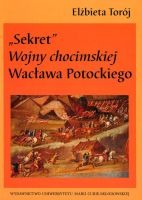 Sekret wojny Chocimskiej Wacława Potockiego