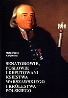 Senatorowie, posłowie i deputowani na sejmy Księstwa Warszawskiego i Królestwa Polskiego