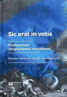 Sic erat in votis 2 Studia i szkice ofiarowane Profesorowi Zbigniewowi Anusikowi w sześćdziesiątą rocznicę urodzin