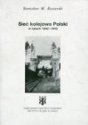 Siec kolejowa Polski w latach 1842-1918