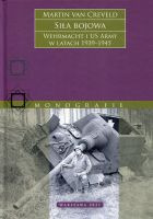Siła bojowa. Wehrmacht i US Army w latach 1939–1945