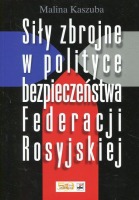 Siły zbrojne w polityce bezpieczeństwa Federacji Rosyjskiej